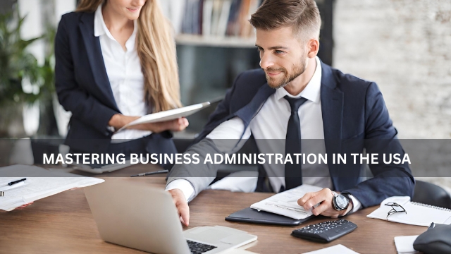 Mastering Business Administration in the USA