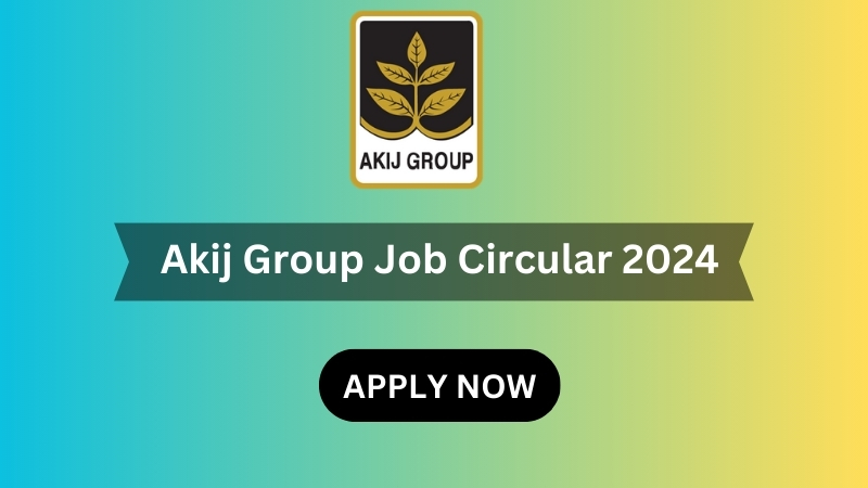 Akij Group Job Circular 2024