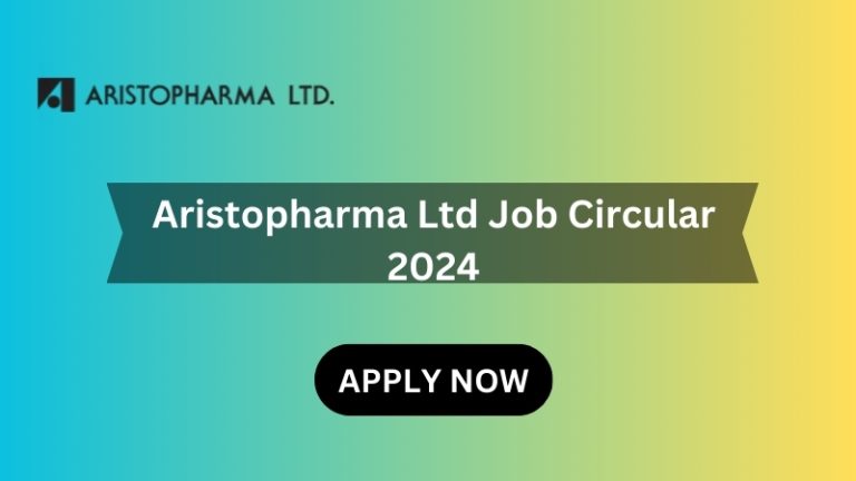 Aristopharma Ltd Job Circular 2024