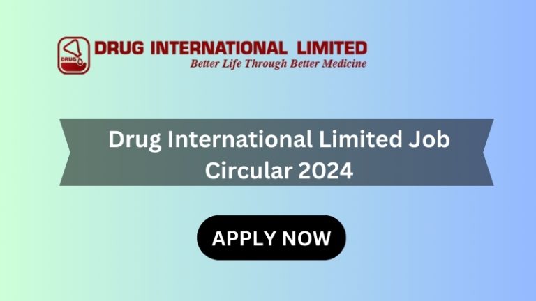 Drug International Limited Job Circular 2024